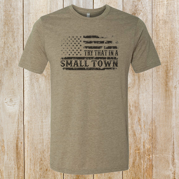 Try That in a Small Town unisex tee