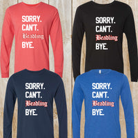 Sorry Can't Beadling unisex Bella + Canvas tri-blend long-sleeved tee