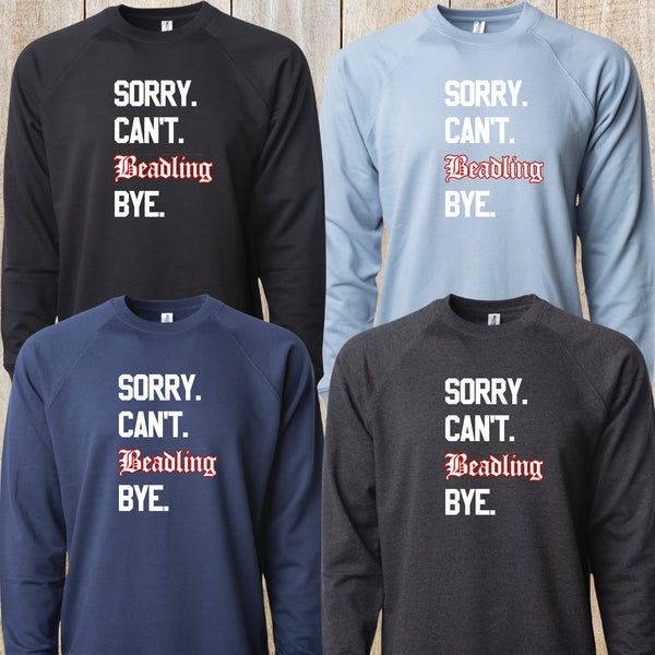 Sorry Can't Beadling lightweight loopback Terry crewneck sweatshirt